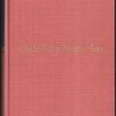 Only Fifty Years Ago by Gladys Hasty Carroll 1962 1st edition Autobiography