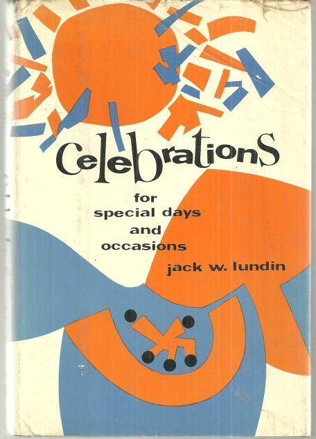 Celebrations for Special Days and Occasions by Jack Lundin 1971 1st edition DJ