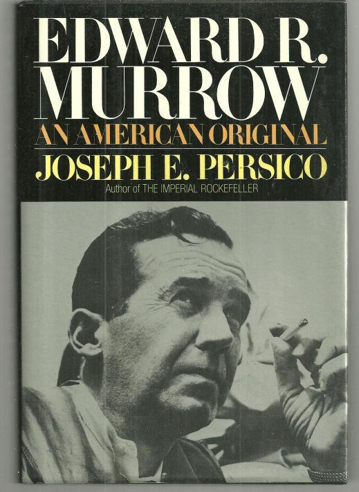 Edward R. Murrow An American Original by Joseph Persico 1988 with Dust Jacket