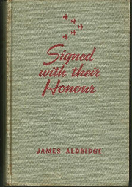 Signed with Their Honour by James Aldridge 1942 War Fiction