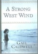 Strong West Wind a Memoir by Gail Caldwell 2006 1st edition with Dust Jacket