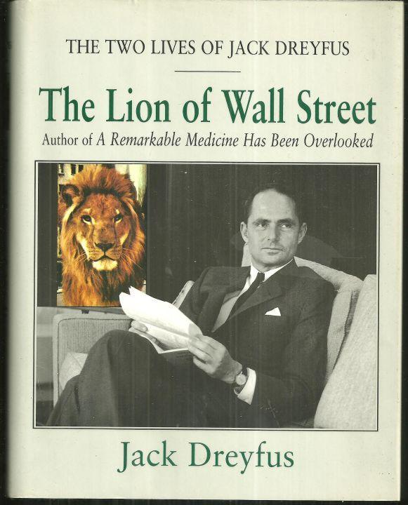 Lion of Wall Street the Two Lives of Jack Dreyfus 1996 1st edition with DJ