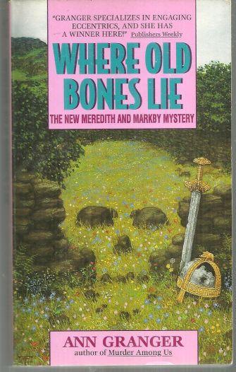 Where Old Bones Lie by Ann Granger Meredith and Markby Cozy Mystery 1995