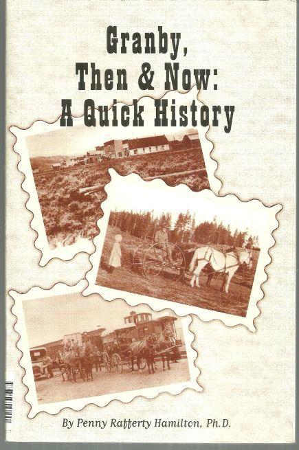 Granby, Then and Now a Quick History Signed by Penny Rafferty Hamilton 2005 1st