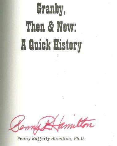 Granby, Then and Now a Quick History Signed by Penny Rafferty Hamilton 2005 1st