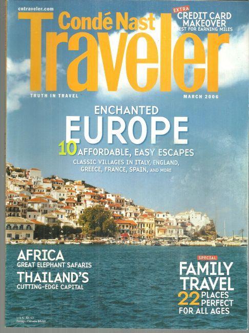 Conde Nast Traveler Magazine March 2006 Enchanted Europe on the Cover