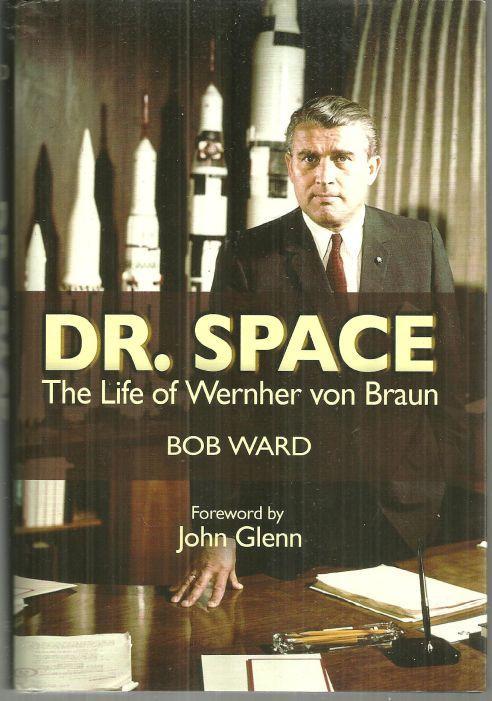 Dr. Space the Life of Werner Von Braun Signed by Bob Ward 2005 Biography w/DJ