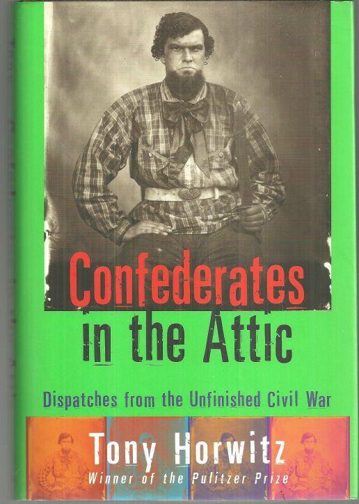 Confederates in the Attic Dispatches from the Unfinished Civil War Signed w/DJ