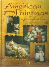 Collecting American Paintings Identification and Value by A. Everette James 2006