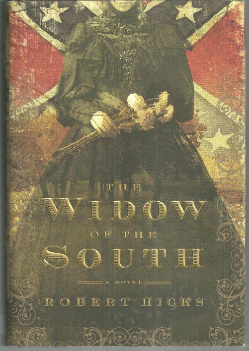 Widow of the South by Robert Hicks 2005 First Edition with Dust Jacket