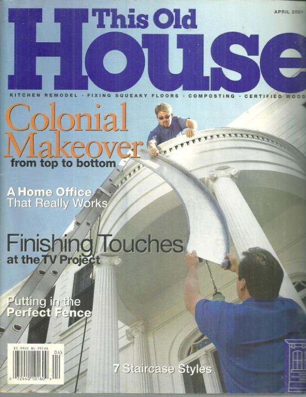 This Old House Magazine April 2001 Colonial Makeover on the Cover/Wood Floors