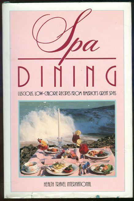 Spa Dining Luscious, Low-Calorie Recipes from America's Great Spas 1985 1st DJ