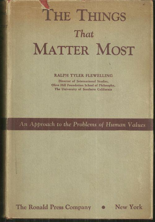 Things That Matter Most an Approach to the Problems of Human Values 1946 w/DJ