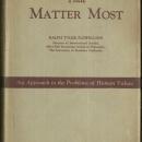 Things That Matter Most an Approach to the Problems of Human Values 1946 w/DJ