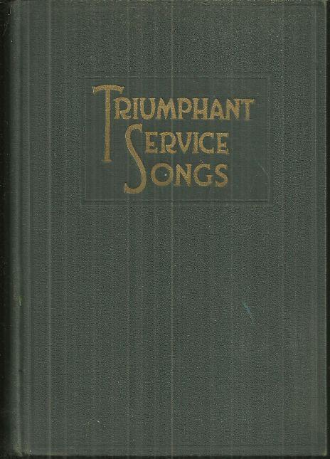 Triumphant Service Songs Edited by Homer Rodeheaver 1934 Hymn Book
