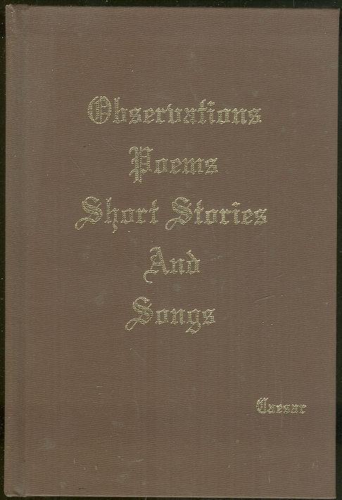 Observations, Poems, Short Stories and Songs by Caesar 1995