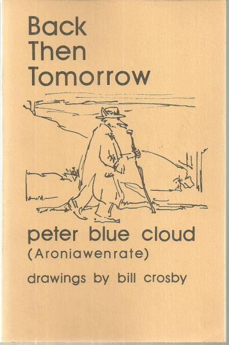 Back Then Tomorrow Poems by Peter Blue Cloud (Aroniawenrate) 1978 1st edition