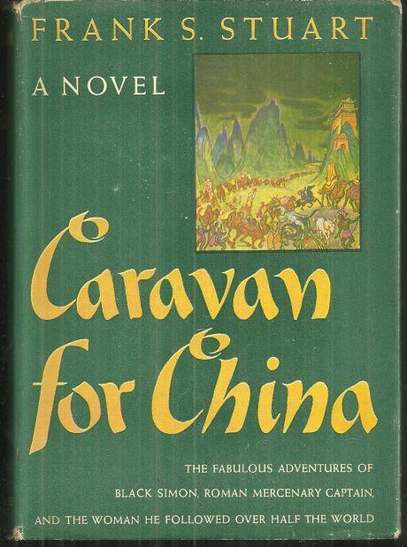Caravan for China by Frank Stuart 1946 Adventure Fiction with Dust Jacket
