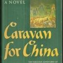 Caravan for China by Frank Stuart 1946 Adventure Fiction with Dust Jacket