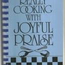 Really Cooking with Joyful Praise 1988 Recipes Illustrated