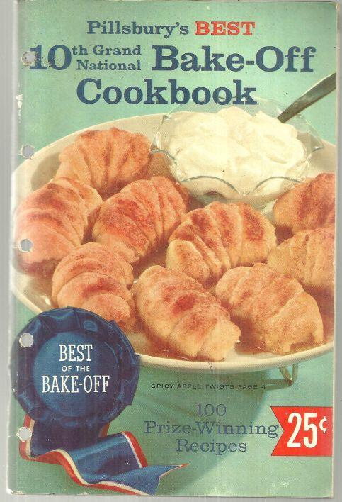 Pillsbury's Best 10th Grand National Bake Off Cookbook 100 Recipes with Pillsbury Flour