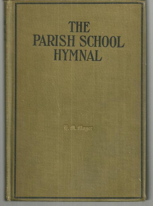 Parish School Hymnal by United Lutheran Church In America 1926