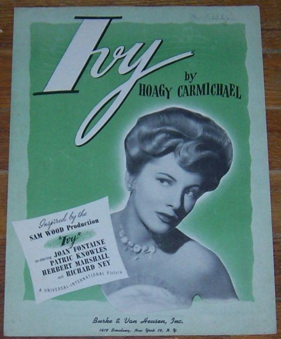 Ivy From the Movie Starring Joan Fontaine By Hoagy Carmichael 1947 Sheet Music