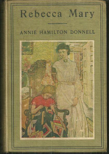 Rebecca Mary by Annie Hamilton Donnell 1905 Illustrated Elizabeth Shippen Green