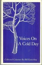 Voices on a Cold Day Collected Columns Signed by Bill Easterling 1986 Huntsville