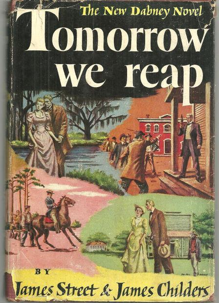 Tomorrow We Reap The New Dabney Novel by James Street 1949 1st edition with DJ