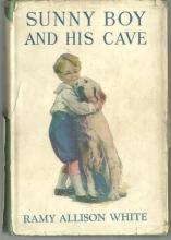 Sunny Boy and His Cave by Ramy Allison White 1930 1st edition with DJ #13