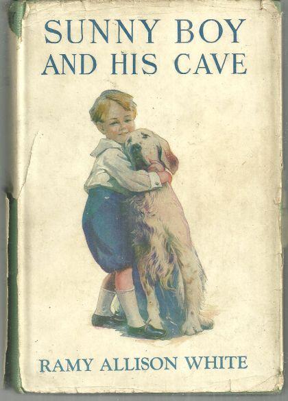 Sunny Boy and His Cave by Ramy Allison White 1930 1st edition with DJ #13