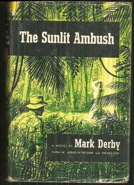Sunlit Ambush by Mark Derby 1955 Adventure Fiction Novel with Dust Jacket
