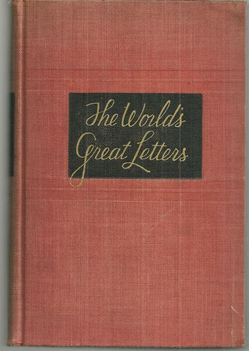 Treasury of the World's Great Letters from Ancient Days to Own Time 1940