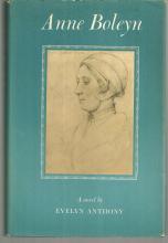 Anne Boleyn by Evelyn Anthony 1957 Biographical Novel with Dust Jacket