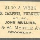 Victorian Trade Card For John Mullins, 82 and 84 Myrtle Ave. Brooklyn, New York