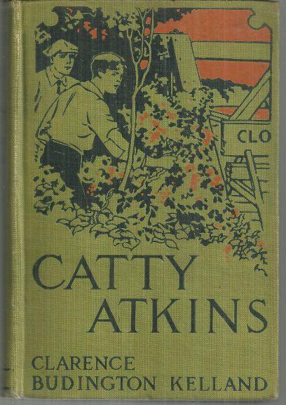 Catty Atkins by Clarence Budington Kelland Catty Atkins #1 1920 Illustrated