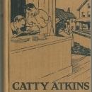 Catty Atkins Financier by Clarence Budington Kelland #4 1923 1st ed Illustrated