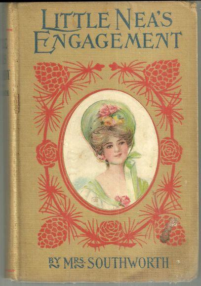 Little Nea's Engagement a Sequel to Nearest and Dearest by Mrs. EDEN Southworth