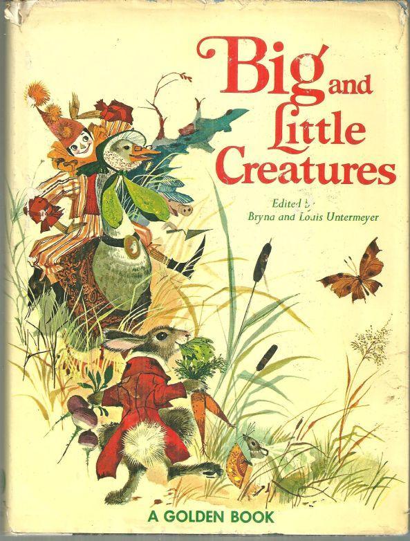 Big and Little Creatures Edited by Louis and Bryna Untermeyer 1961 with DJ