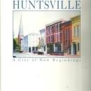 Historic Huntsville a City of New Beginnings Signed by Elise Hopkins Stephens DJ