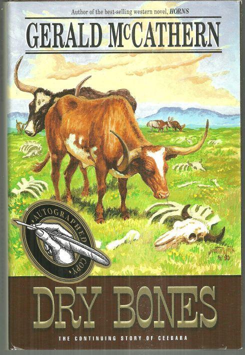 Dry Bones the Continuing Story of Ceebara Signed by Gerald McCathern 1999 1st DJ