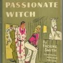 Passionate Witch by Thorne Smith 1942 with Dust Jacket Humorous Novel