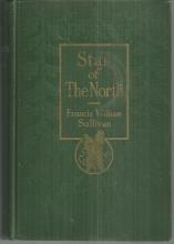 Star of the North by Francis William Sullivan 1916 1st edition Adventure Fiction