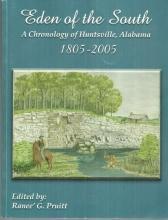 Eden of the South a Chronology of Huntsville, Alabama 1805-2005 by Ranee Pruitt