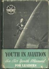 Youth in Aviation an Air Youth Manual for Leaders 1941 1st edition with DJ