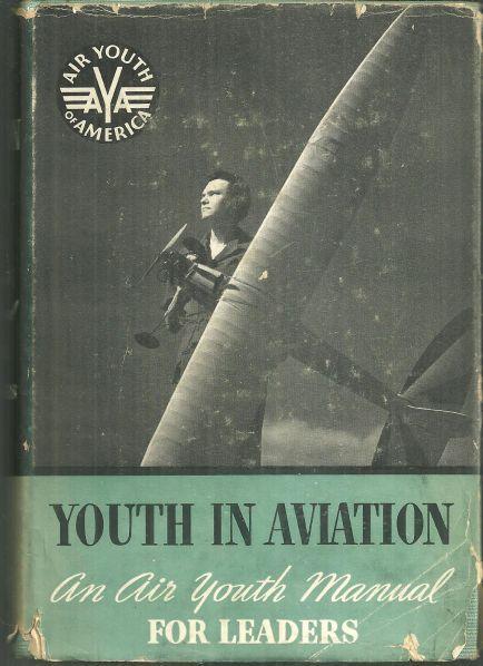 Youth in Aviation an Air Youth Manual for Leaders 1941 1st edition with DJ