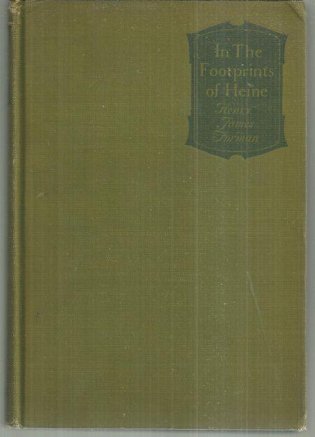 In the Footprints of Heine by Henry James Forman 1910 1st edition Illustrated