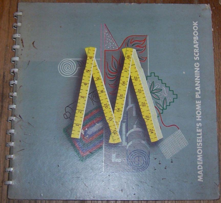 Mademoiselle's Home Planning Scrapbook by Elinor Hillyer 1946 1st edition