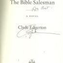 Bible Salesman A Novel Signed by Clyde Edgerton 2008 1st edition with Dustjacket